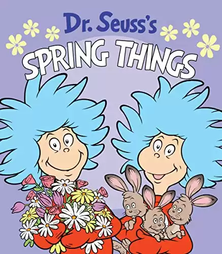 Dr. Seuss's Spring Things: An Easter Board Book for Babies and Toddlers (Dr. Seuss's Things Board Books)